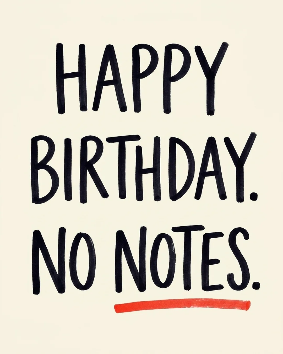 Happy birthday. No notes.