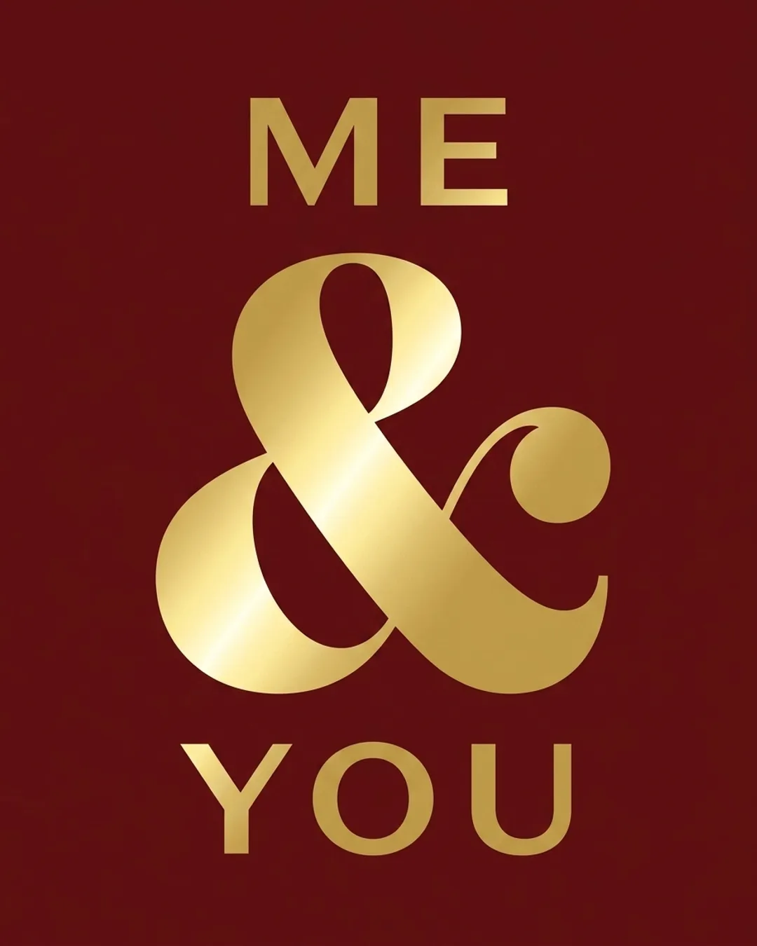 Me & you