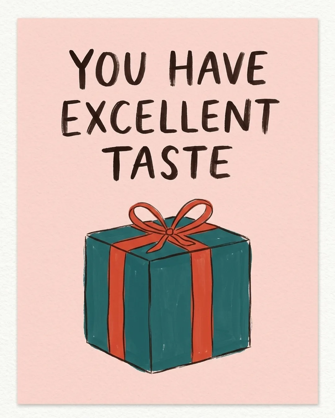 You have excellent taste